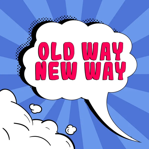 Sign Exibindo Old Way New Way Visão Geral Negócio Falando — Fotografia de Stock