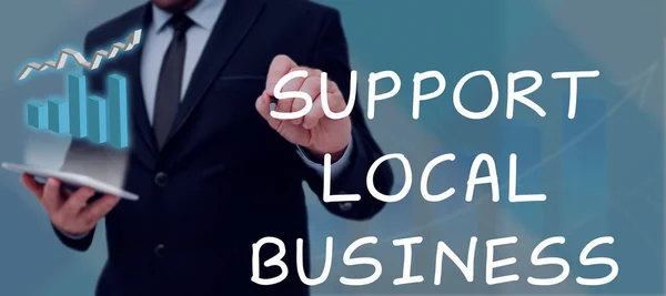 Текстовий Знак Показує Підтримку Місцевого Бізнесу Огляд Бізнесу Збільшує Інвестиції — стокове фото