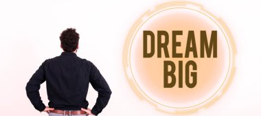 Conceptual display Dream Big, Business showcase To think of something high value that you want to achieve