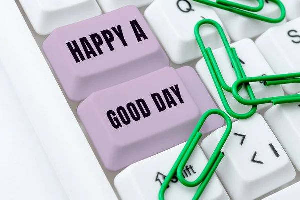 stock image Inspiration showing sign Happy A Good Day, Business idea Best wishes for you to have happy times today Motivation