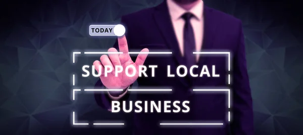 Текстовий Знак Показує Підтримку Місцевого Бізнесу Бізнес Ідея Збільшує Інвестиції — стокове фото