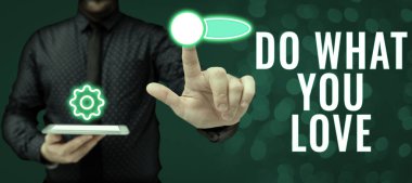 Sevdiğin şeyi yap, iş genel değerlendirmesi yap Keyifli şeyler yap motivasyonlu aktiviteler yap