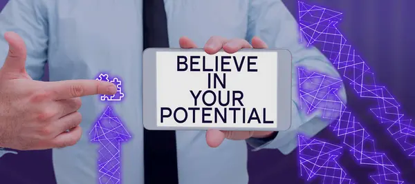 Text Sign Showing Believe Your Potential Business Approach Have Self —  Fotos de Stock