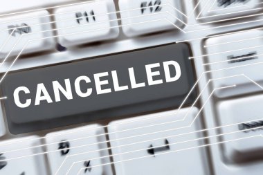 Text showing inspiration Cancelled, Business approach decide or announce that planned event will not take place