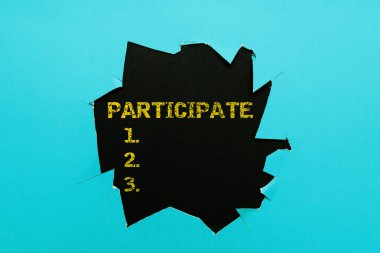 Text sign showing Participate, Word for Take part in or become involved in an activity Volunteer