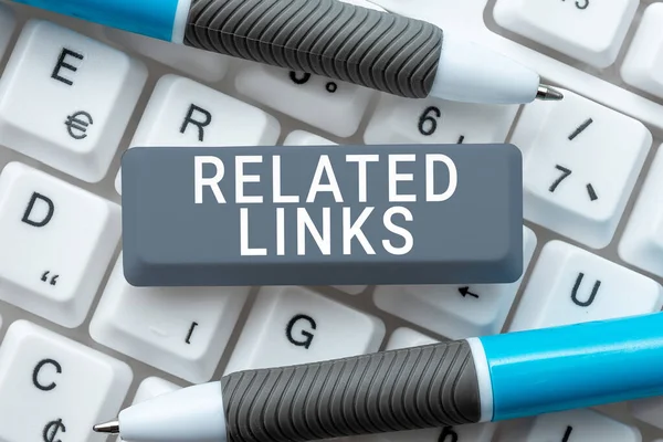 Inspiration showing sign Related Links, Business concept Website inside a Webpage Cross reference Hotlinks Hyperlinks