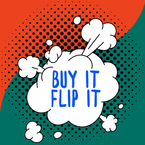 Text sign showing Buy It Flip It, Conceptual photo Buy something fix them up then sell them for more profit