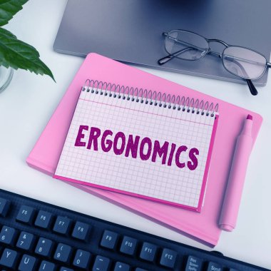 Ergonomik, iş fikri, kullanıcıların ihtiyaçlarına uygun ya da tasarlanmış bir işyeri gösteren imzalar