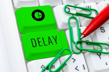 Metin Gecikmesi, İş Konsepti Programlı bir etkinliğin planlanmamış ertelenmesi