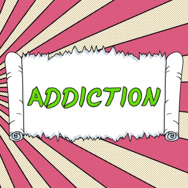 Text sign showing Addiction, Conceptual photo condition of being addicted to particular substance or activity