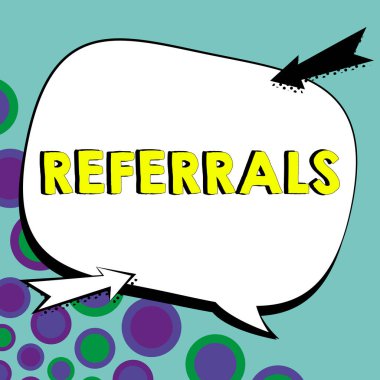 Conceptual caption Referrals, Internet Concept Act of referring someone or something for consultation review