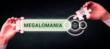 Kavramsal manşet Megalomania, kişisel her şeye gücü yeten duygularla işaretlenmiş zihinsel hastalık kavramı.