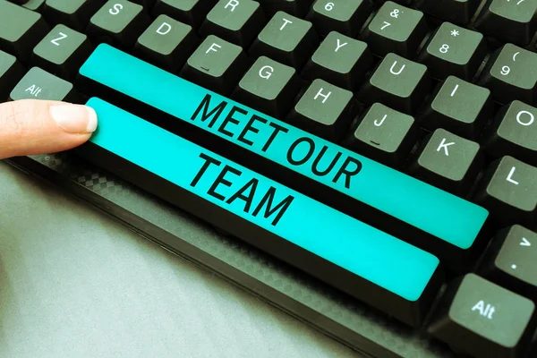 Sign Displaying Meet Our Team Concept Meaning Introducing Another Person —  Fotos de Stock