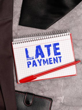Text caption presenting Late Payment, Business concept payment made to the lender after the due date has passed