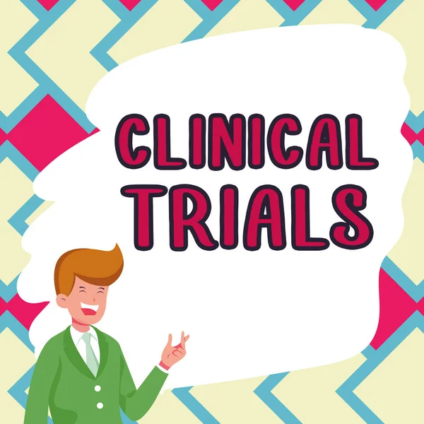 Text sign showing Clinical Trials, Business idea Research investigation to new treatments to people