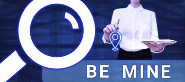 Hand writing sign Be Mine, Business showcase like a person more than a friend and would like to date them