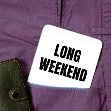 Inspiration showing sign Long Weekend, Business overview prolonged vacation Holiday season Relaxing Recreation time