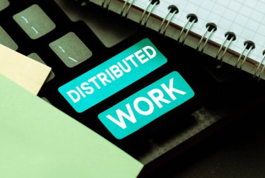 Text sign showing Distributed Work, Word Written on practiced by enterprises using network facilities