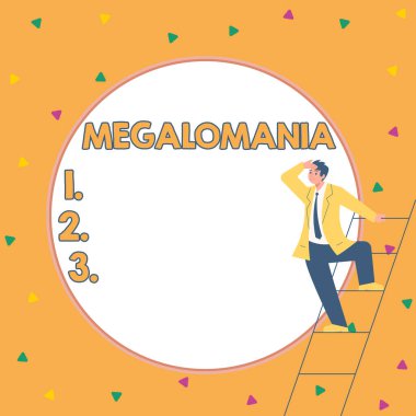 Handwriting text Megalomania, Word Written on mental illness that is marked by feelings of personal omnipotence
