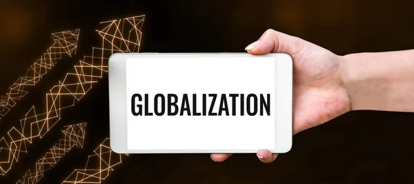 Sign Displaying Globalization Business Idea Development Increasingly Integrated Global Economy — Fotografia de Stock