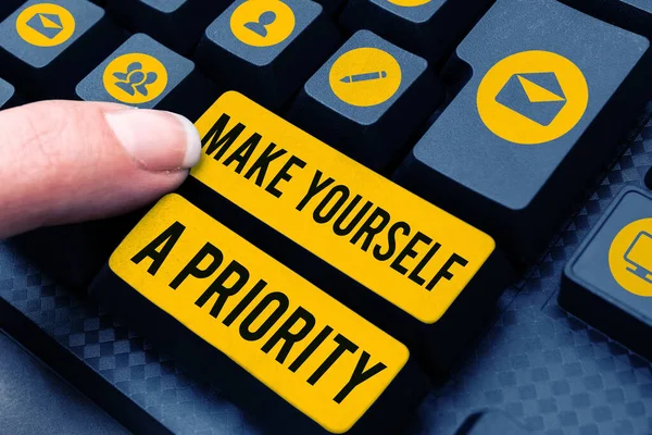 Text caption presenting Make Yourself A Priority, Business idea Think in your own good first personal development
