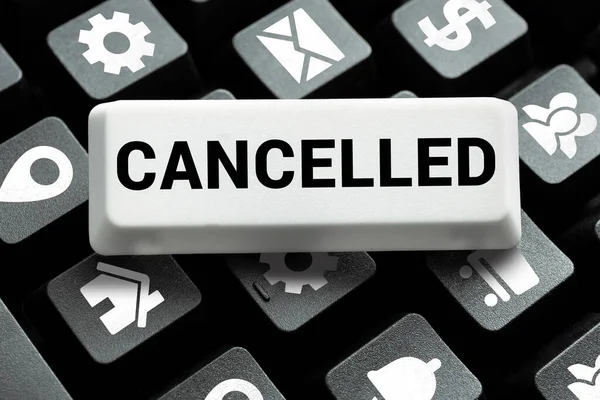 Text Sign Showing Cancelled Business Idea Decide Announce Planned Event — Stockfoto