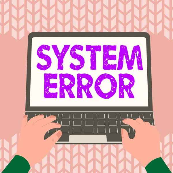 Writing displaying text System Error, Word for Technological failure Software collapse crash Information loss