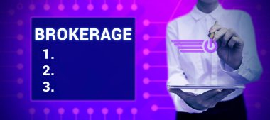 Sign displaying Brokerage, Business showcase serves as a trusted agent or intermediary in commercial negotiations