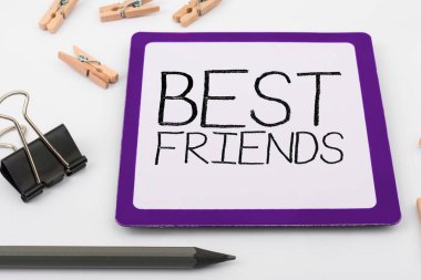 Kavramsal başlık En İyi Arkadaşlar, İş yaklaşımı Diğer insanlardan daha çok değer verdiğin bir kişi Sonsuza dek arkadaş