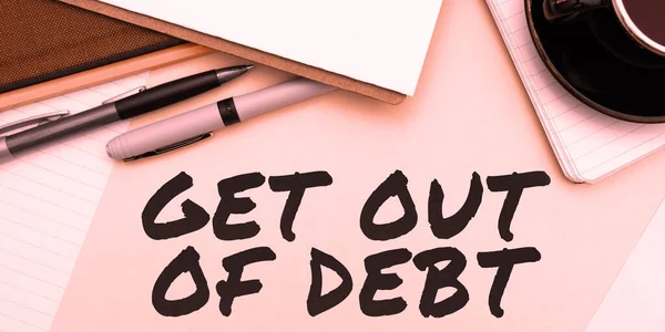 Tekst Pokazujący Inspirację Get Out Debt Business Approach Brak Perspektyw — Zdjęcie stockowe