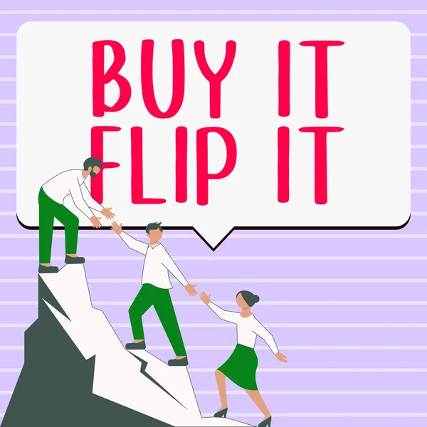 Sign displaying Buy It Flip It, Business concept Buy something fix them up then sell them for more profit