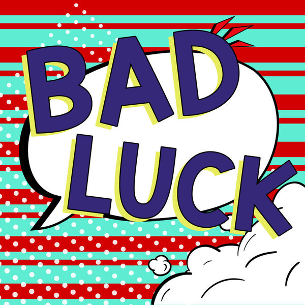 Написание отображения текста Bad Luck, Обзор бизнеса прискорбное состояние в результате неблагоприятных результатов Mischance