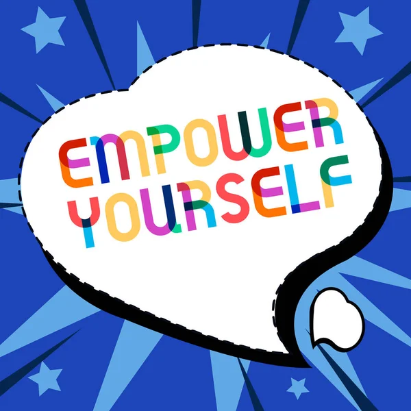 Szöveg Jel Mutatja Empower Yourself Koncepció Jelentése Átveszi Irányítást Élet — Stock Fotó