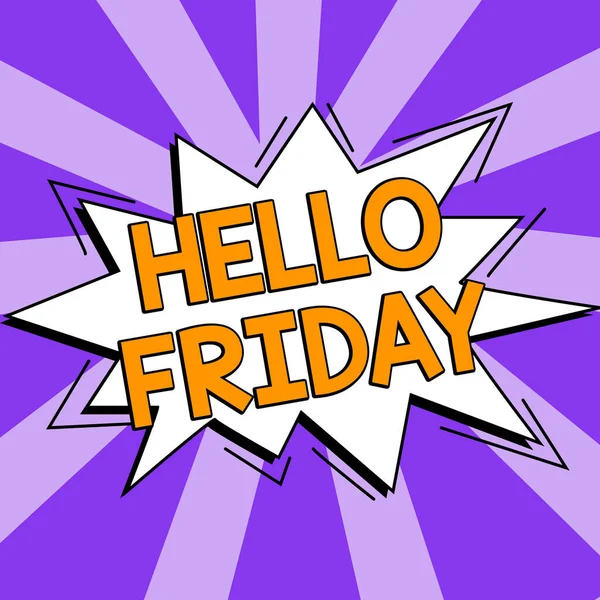 Handwriting text Hello Friday, Word for Greetings on Fridays because it is the end of the work week