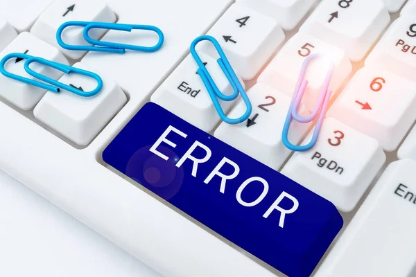 Writing displaying text Error, Internet Concept mistake Condition of being wrong in conduct judgement didnt mean it