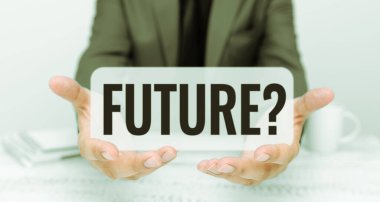 Gelecek, iş kavramı kavramını gösteren metin. Mevcut olayları takip eden zaman aralığı.