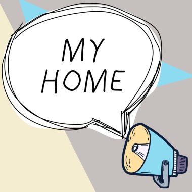Writing displaying text My Home, Business overview place you can feel comfortable cooking living and sleeping in
