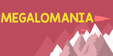 Conceptual caption Megalomania, Business showcase mental illness that is marked by feelings of personal omnipotence