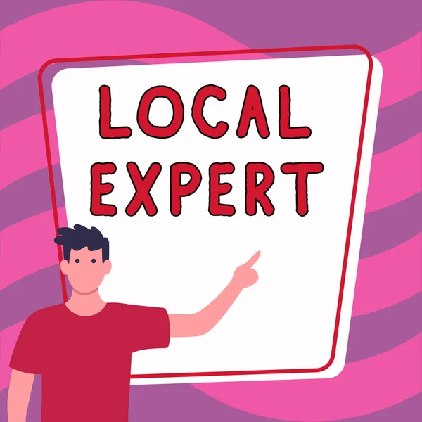 Text sign showing Local Expert, Business concept offers expertise and assistance in booking events locally
