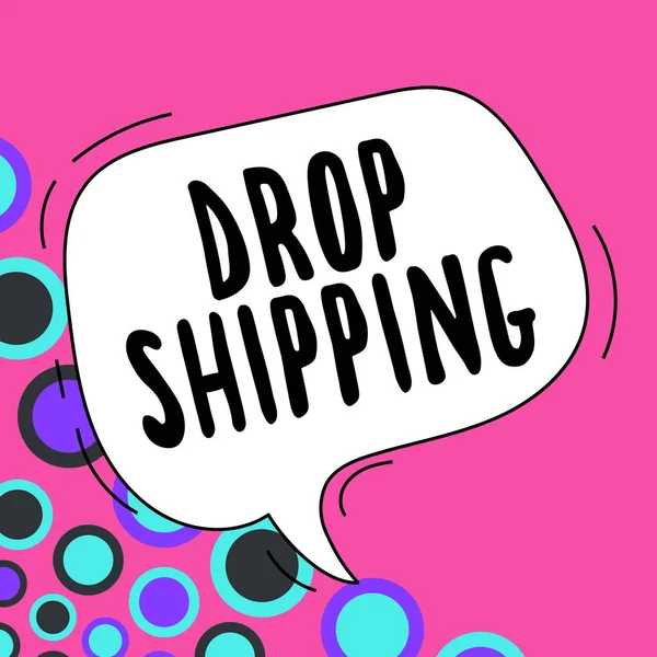 Podpis Tekstowy Przedstawiający Drop Shipping Koncepcja Biznesowa Wysyłania Towarów Producenta — Zdjęcie stockowe