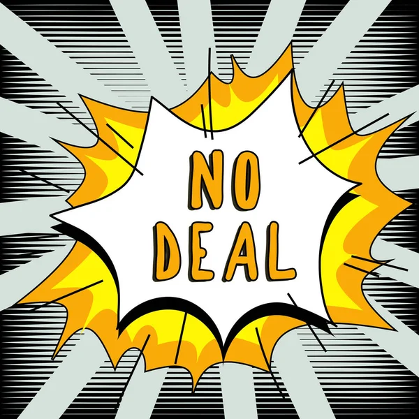 Text sign showing No Deal, Conceptual photo a negative result on agreement or an arrangement like in business