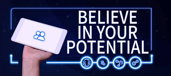 Sign Displaying Believe Your Potential Internet Concept Have Self Confidence — Stok fotoğraf