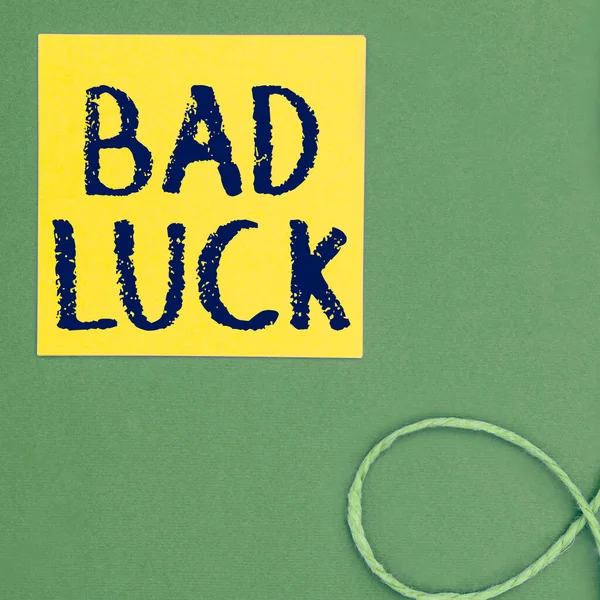 Sign displaying Bad Luck, Business idea an unfortunate state resulting from unfavorable outcomes Mischance