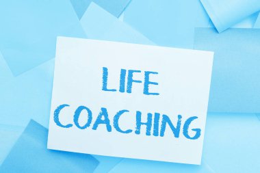 Sign displaying Life Coaching, Business showcase Improve Lives by Challenges Encourages us in our Careers