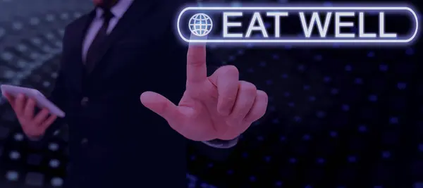 Sign Displaying Eat Well Business Idea Csak Egészben Feldolgozatlanul Fogyasztott — Stock Fotó