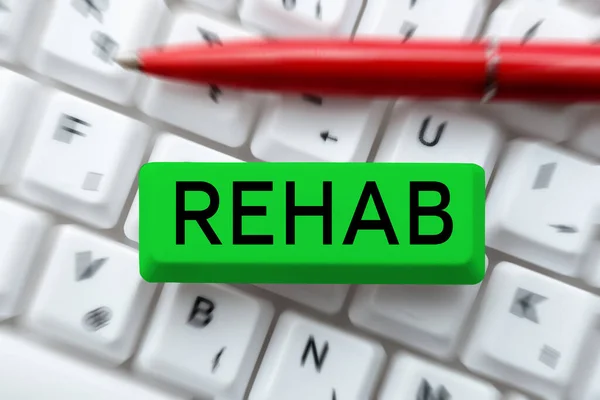 Inspiration showing sign Rehab, Business overview course treatment for drug alcohol dependence typically at residential