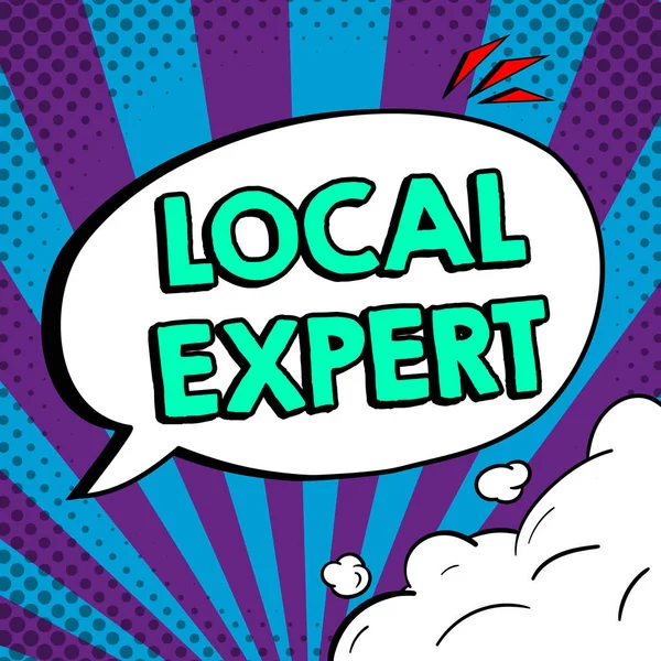Sign displaying Local Expert, Internet Concept offers expertise and assistance in booking events locally