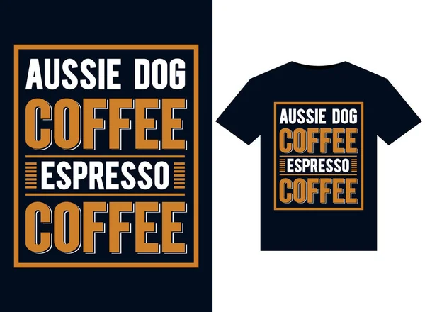 Aussie Dog Coffee Espresso Coffee illustrations for print-ready T-Shirts design