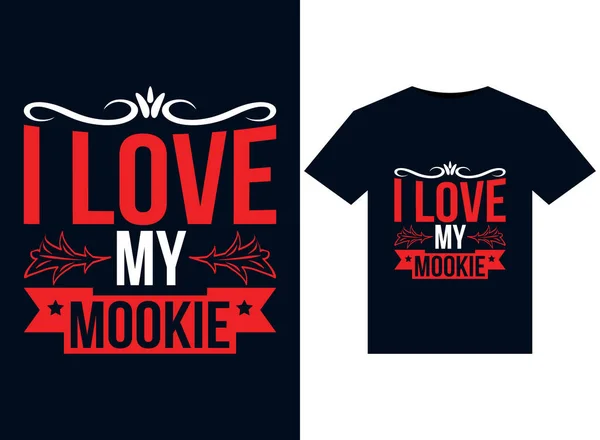 Stock image I Love My Mookie illustrations for print-ready T-Shirts design.