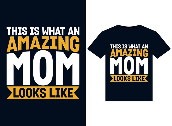 What Amazing Mom Looks Illustrations Print Ready Shirts Design — Stock Photo, Image